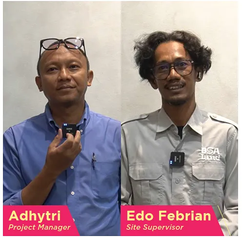 Adhytri - Project  Manager ,  Edo Febrian - Site Supervisor